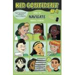 How to Navigate Middle School: Kid Confident Book 4 - Anna Pozzatti