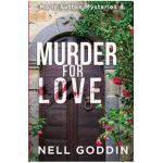 Murder for Love: (Molly Sutton Mysteries 4) - Nell Goddin