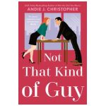 Not That Kind of Guy - Andie J. Christopher