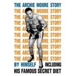 The Archie Moore Story - Archie Moore