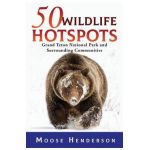 50 Wildlife Hotspots: Grand Teton National Park and Surrounding Communities - Moose Henderson