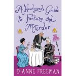 A Newlywed's Guide to Fortune and Murder - Dianne Freeman