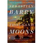 A Thousand Moons - Sebastian Barry