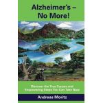Alzheimer's - No More! - Andreas Moritz