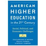 American Higher Education in the Twenty-First Century: Social, Political, and Economic Challenges - Michael N. Bastedo