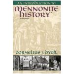 An Introduction to Mennonite History - Cornelius Dyck