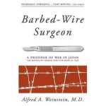 Barbed-Wire Surgeon - Alfred Weinstein