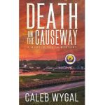 Death on the Causeway - Caleb Wygal