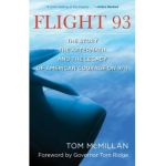 Flight 93: The Story, the Aftermath, and the Legacy of American Courage on 9/11 - Tom Mcmillan