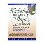 Herbal Contraindications and Drug Interactions: Plus Herbal Adjuncts with Medicines, 4th Edition - Francis Brinker