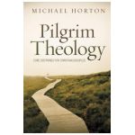 Pilgrim Theology: Core Doctrines for Christian Disciples - Michael Horton