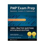 PMP Exam Prep: Questions, Answers, & Explanations: 1000+ Practice Questions with Detailed Solutions - Christopher Scordo