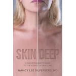 Skin Deep: A Dermatologist's Guide to the Science of Skin Care - Nancy Lee Silverberg