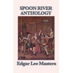 Spoon River Anthology - Edgar Lee Masters