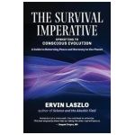 The Survival Imperative: Upshifting to Conscious Evolution - Ervin Laszlo