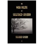 The War Poems of Siegfried Sassoon - Siegfried Sassoon