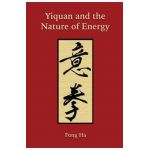 Yiquan and the Nature of Energy - Fong Ha