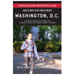 Amc's Best Day Hikes Near Washington, D.C.: Four-Season Guide to 50 of the Best Trails in Maryland, Virginia, and the Nation's Capital - Jennifer Adach