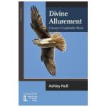 Divine Allurement: Cranmer's Comfortable Words - Ashley J. Null