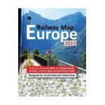 Europe Railway Map 2023 - Features Detailed Atlas for Switzerland and Austria - Designed for Eurail/Interrail Global Pass - Johan Hausen