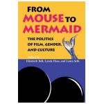 From Mouse to Mermaid: The Politics of Film, Gender, and Culture - Elizabeth Bell