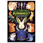 Glowing Bunnies!?: Why We're Making Hybrids, Chimeras, and Clones - Jeff Campbell