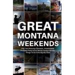 Great Montana Weekends - Bangtail Press