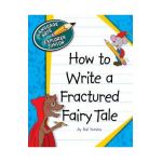 How to Write a Fractured Fairy Tale - Nel Yomtov