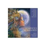 Luminous Humanness: 365 Ways to Go, Grow & Glow to Make This Your Best Year Yet - Kelly Sullivan Walden