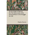 On the Origin of Species;Or; The Preservation of the Favoured Races in the Struggle for Life - Charles Darwin