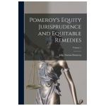 Pomeroy's Equity Jurisprudence and Equitable Remedies; Volume 1 - John Norton Pomeroy