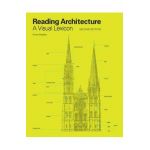 Reading Architecture Second Edition: A Visual Lexicon - Owen Hopkins