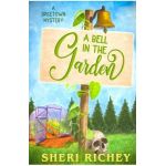 A Bell in the Garden - Sheri Richey