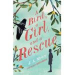 A Bird, a Girl, and a Rescue: The Rwendigo Tales Book Two - J. A. Myhre