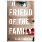 A Friend of the Family - Lauren Grodstein