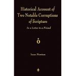 A Historical Account Of Two Notable Corruptions Of Scripture: In A Letter To A Friend - Isaac Newton