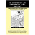 Air Conditioning and Refrigeration Repair Made Easy - Hooman Gohari