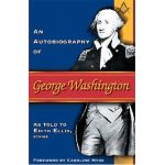 Autobiography of George Washington - Edith Ellis