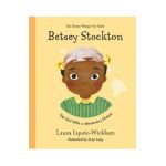 Betsey Stockton: The Girl with a Missionary Dream - Laura Wickham