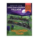 Build Up Your LEGO Halloween Village: Halloween Train - David Younger