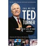 Call Me Ted - Ted Turner