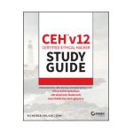 Ceh V12 Certified Ethical Hacker Study Guide with 750 Practice Test Questions - Ric Messier