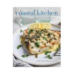 Coastal Kitchen: Nourishing Seafood Recipes for Everyday Cooking - Jenny Shea Rawn