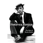 Forever Buster: The Films of Buster Keaton - Steve Lambley