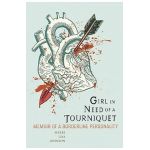 Girl in Need of a Tourniquet: Memoir of a Borderline Personality - Merri Lisa Johnson