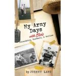 My Army Days with Elvis: Friendship, Football, & Follies - Johnny Lang