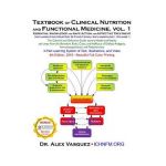 Textbook of Clinical Nutrition and Functional Medicine, vol. 1: Essential Knowledge for Safe Action and Effective Treatment - Alex Vasquez