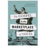 The Gospel in the Marketplace of Ideas - Paul Copan