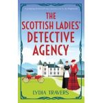 The Scottish Ladies' Detective Agency: A gripping historical cozy mystery set in the Highlands - Lydia Travers