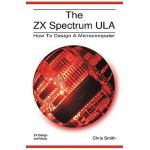 The ZX Spectrum Ula: How to Design a Microcomputer - Christopher David Smith